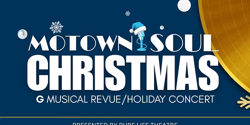 Motown & Soul Christmas presented by Pure Life Theatre Company - 3:00pm