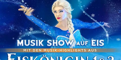 Eisk\u00f6nigin 1&2  - Musik Show auf Eis | Freiheitshalle Hof