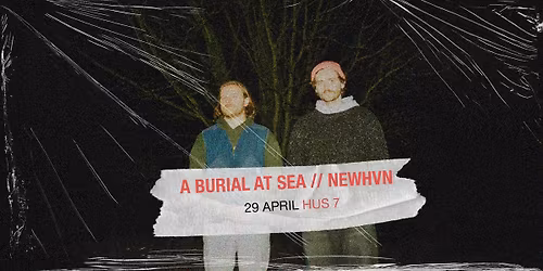 A Burial at Sea \/\/ newhvn | Hus 7