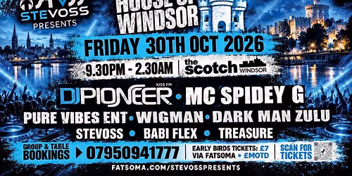 STEVOSS PRESENTS\u2026 THE HOUSE OF WINDSOR - FRIDAY 30TH OCTOBER 2026