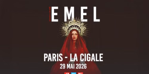 EMEL | PARIS | LA CIGALE — La Cigale
