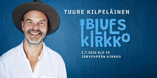 Blueskirkko - Artistivieraana Tuure Kilpel\u00e4inen