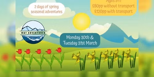 2 days of seasonal adventures Monday 30th & Tuesday 31st March