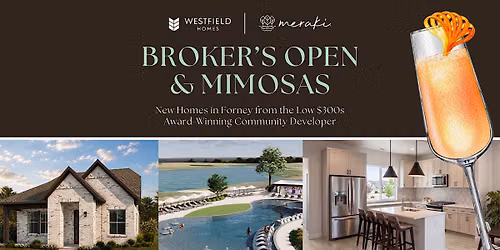 Forney, TX: Meraki Broker's Open & Mimosas with Westfield Homes