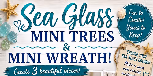 10\/13 - Mini Seaglass Tree and wreath class