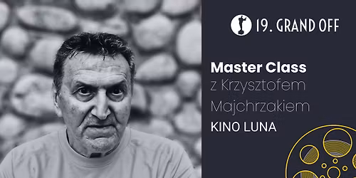 19. Grand OFF - Master Class z Krzysztofem Majchrzakiem \/\/ KINO LUNA