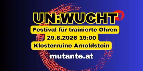 UN:WUCHT26 - Festival f\u00fcr trainierte Ohren