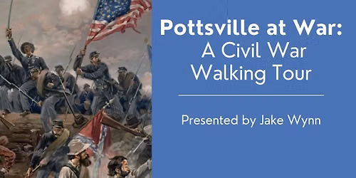 Pottsville at War: A Civil War Walking Tour