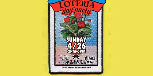 Loteria Day Party: Jardin Encantado @ Tulum Detroit
