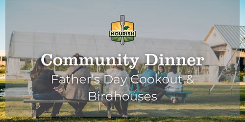 Community Dinner: Father's Day Cookout & Birdhouse Making