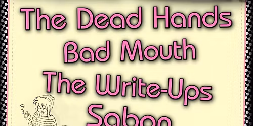 The Boy Detective wsg\/ The Dead Hands, Bad Mouth, The Write-Ups, & SABON