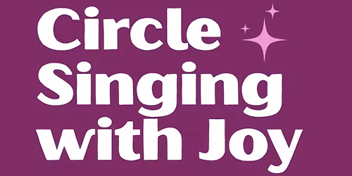 Circle Singing with Joy 