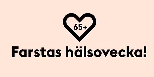Farstas h\u00e4lsovecka f\u00f6r seniorer 65+