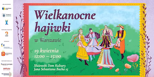 \u201eWielkanocne hajiwki\u201d w Warszawie \u2014 wsp\u00f3lne \u015bwi\u0119towanie w tradycji ukrai\u0144skiej