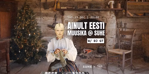 Ainult Eesti muusika @ SUHE w\/ DJ GT