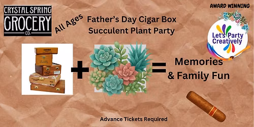 Father's Day Cigar Box Succulent Plant Party - All Ages