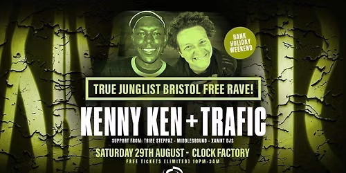 True Junglist FREE RAVE - Kenny Ken + Trafic MC [Bank Holiday Weekend]