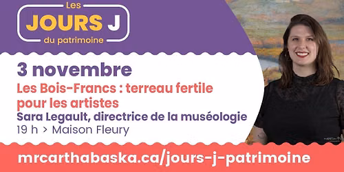 Les Jours J du patrimoine | Les Bois-Francs : terreau fertile pour les artistes