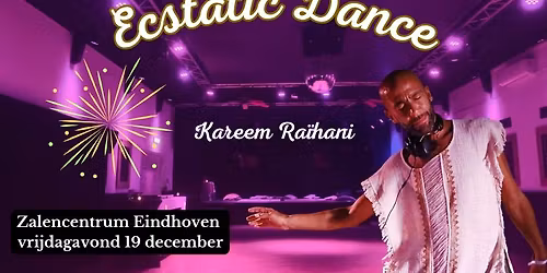 Ecstatic Dance vrijdagavond 19 dec met DJ Kareem Ra\u00efhani