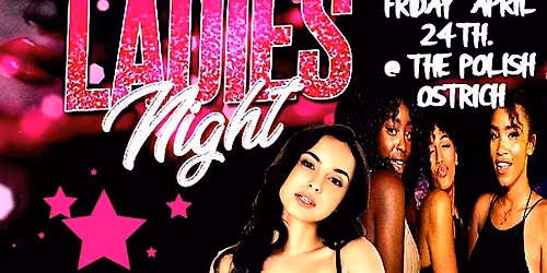 LADIES NIGHT| FREE ENTRY |FOOD| VENDORS| CELEBRITY PERFORMANCE