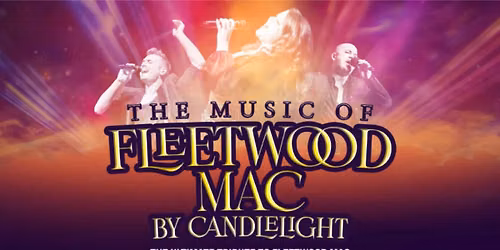 The Music of Fleetwood Mac by Candlelight