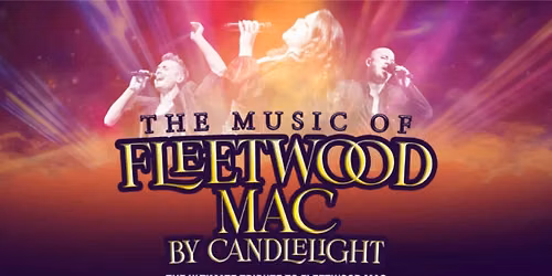The Music of Fleetwood Mac by Candlelight