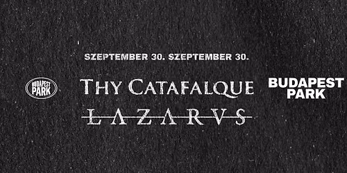Thy Catafalque + LAZARVS - Budapest Park