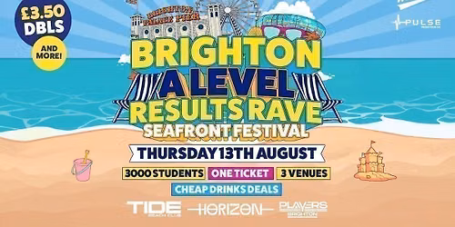 The Brighton A Level Results Rave - Seafront Festival | 1 Ticket, 3 Clubs, 3000+ Students!
