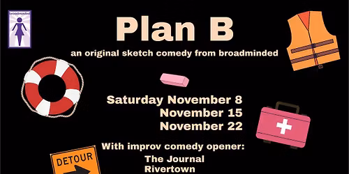Plan B: Broadminded Sketch Comedy