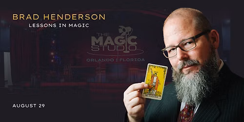 Brad Henderson: Lessons in Magic
