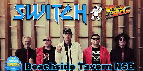 SWITCH Back to the 80s @ Beachside Tavern NSB