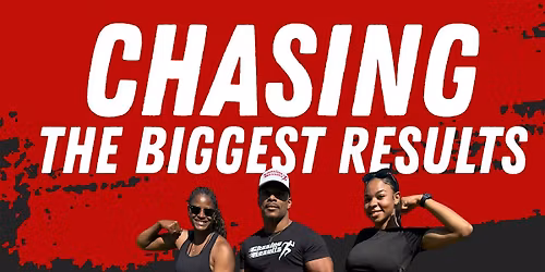 CHASING THE BIGGEST RESULTS