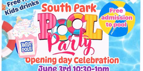 South Park Pool Opening Day Celebration!