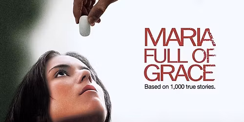 Maria Full of Grace (Colombia, 2004)