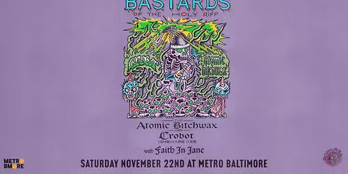 THE ATOMIC BITCHWAX + CROBOT w\/ Faith in Jane @ Metro Baltimore