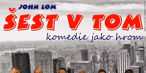 Kino \u0160t\u011bp\u00e1nov - \u0160est v tom (divadeln\u00ed p\u0159edstaven\u00ed)