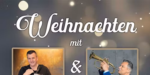 Weihnachtskonzert mit Marc Pircher und Markus Wolfahrt