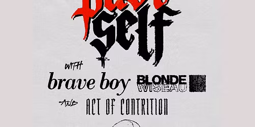 past self \/\/ Brave Boy \/\/ Blonde Wiseau \/\/ Act of Contrition