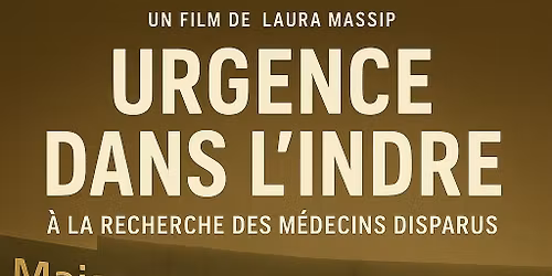 Projection : "Urgence dans l'Indre : A la recherche des m\u00e9decins disparus"