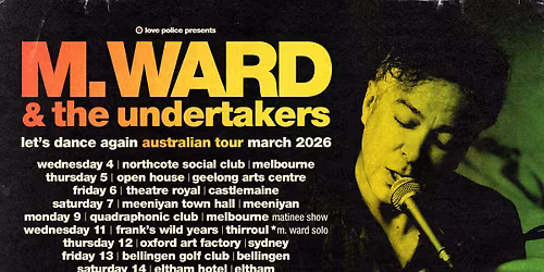 M.WARD & THE UNDERTAKERS | MEENIYAN, VIC