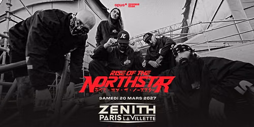 Rise Of The Northstar + invit\u00e9s \u2022 20.03.27 \u2022 Paris