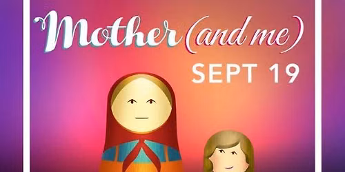Mother (and me)