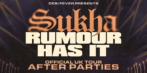 SUKHA OFFICIAL AFTERPARTY - LONDON