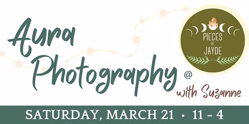 Aura Photography at Pieces of Jayde March 21