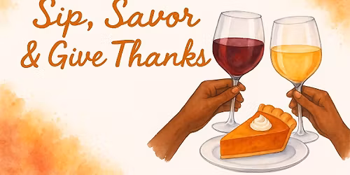 Sip, Savor, Give Thanks - A women's gratitude event