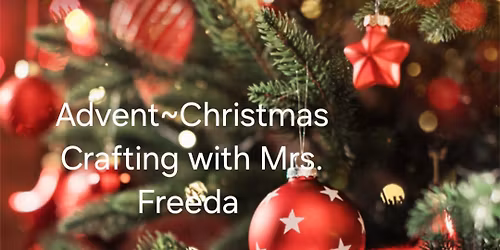 Advent Crafting with Mrs. Freeda