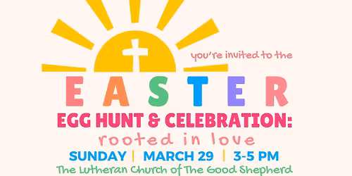 Easter Egg Hunt & Celebration: Rooted in Love!