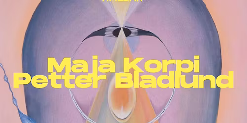 \u2606.\uff61Maja Korpi & Petter Bladlund \u2027\u02da*\u0f13\u2606 SATURDAY @ TIMEBAR