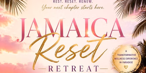 Jamaica Reset Retreat 2026: From Burnout to Bloom