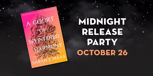 Midnight Release Party: A Court of Splintered Harmony